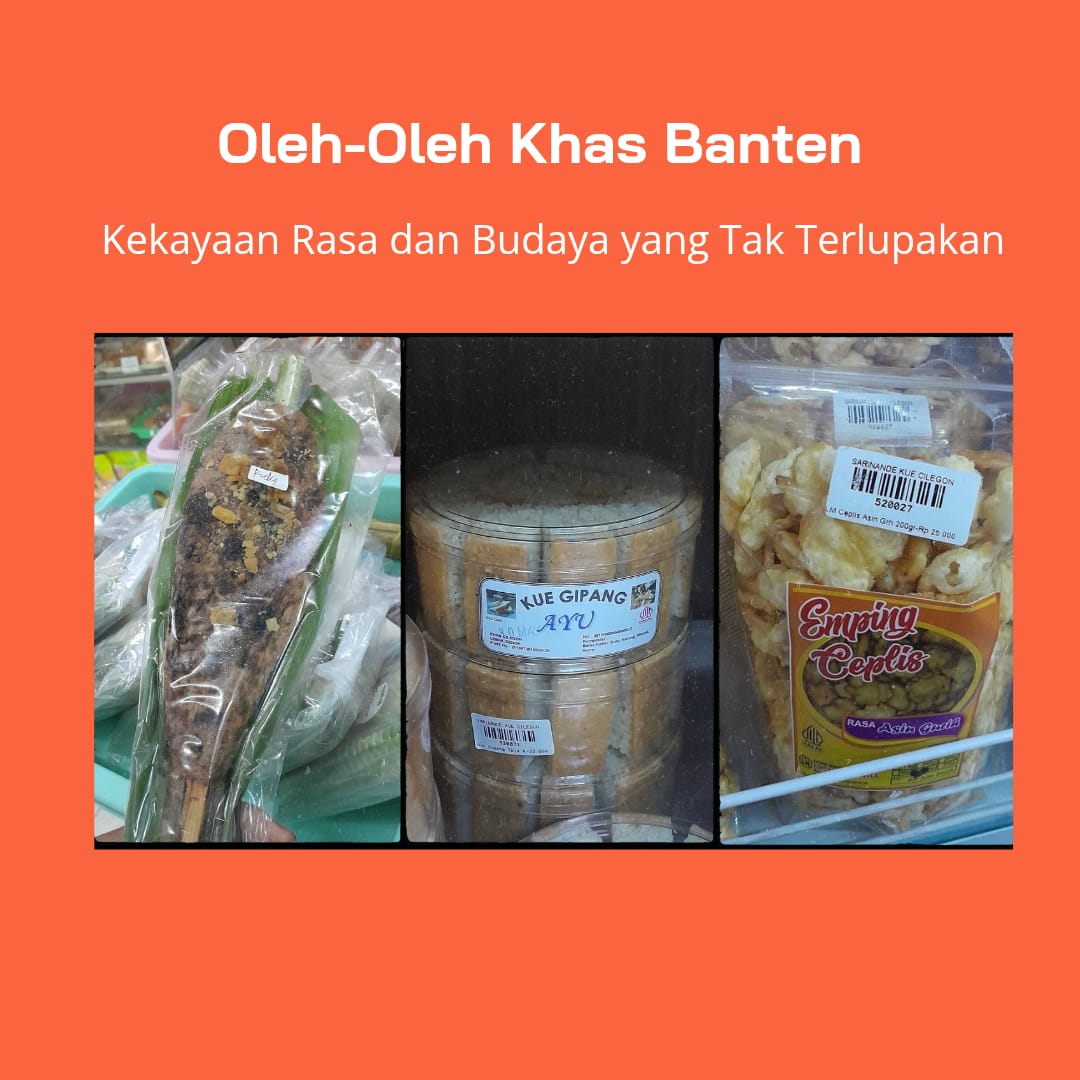 Oleh-Oleh Khas Banten: Kekayaan Rasa dan Budaya yang Tak Terlupakan